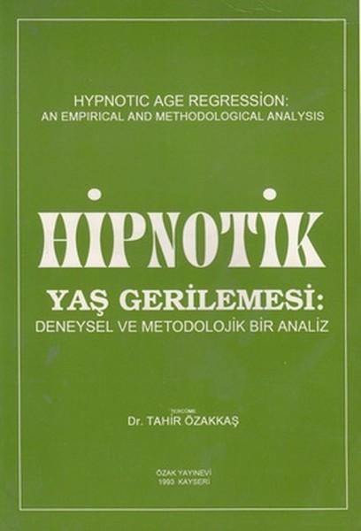 Hipnotik Yaş Gerilemesi: Deneysel ve Metodolojik Bir Analiz