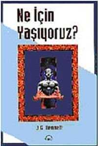 Ne İçin Yaşıyoruz?