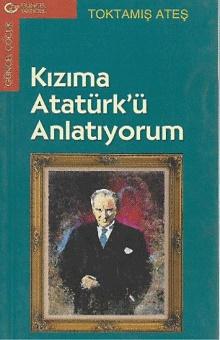 Kızıma Atatürk'ü Anlatıyorum