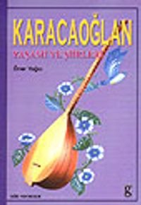 Karacaoğlan Yaşamı ve Bütün Şiirleri