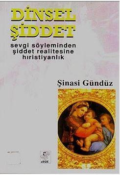 Dinsel Şiddet Sevgi Söyleminden Şiddet Realitesine Hıristiyanlık