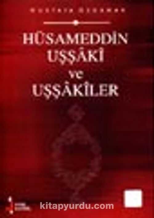 Hüsameddin Uşşâkî ve Uşşâkîler