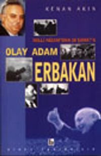 Olay Adam Erbakan  Milli Nizamdan 28 Şubat'a