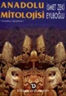 Anadolu Mitolojisi - Anadolu Üçlemesi 2