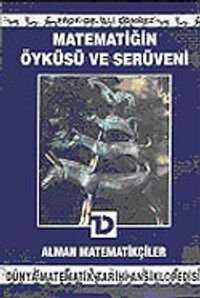 Alman Matematikçiler /  Matematiğin Öyküsü ve Serüveni