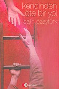 Kendinden Öte Bir Yol