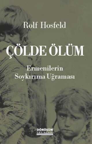Çölde Ölüm Ermenilerin Soykırıma Uğraması