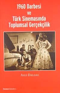 1960 Darbesi ve Türk Sinemasında Toplumsal Gerçekçilik