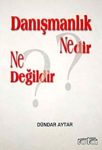 Danışmanlık Nedir? Ne Değildir?