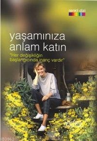 Yaşamınıza Anlam Katın