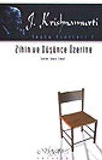 Zihin ve Düşünce Üzerine/J. Krishnamurti Toplu Eserleri 1