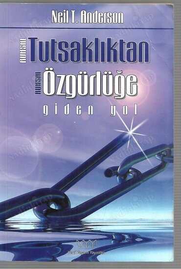 Ruhsal Tutsaklıktan Ruhsal Özgürlüğe Giden Yol