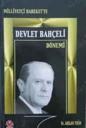 Milliyetçi Hareket'te Devlet Bahçeli Dönemi — Arslan Tekin
