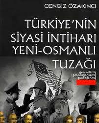 Türkiye'nin Siyasi İntiharı & Yeni Osmanlı Tuzağı