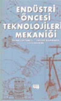 Endüstri Öncesi Teknolojilerin Mekaniği