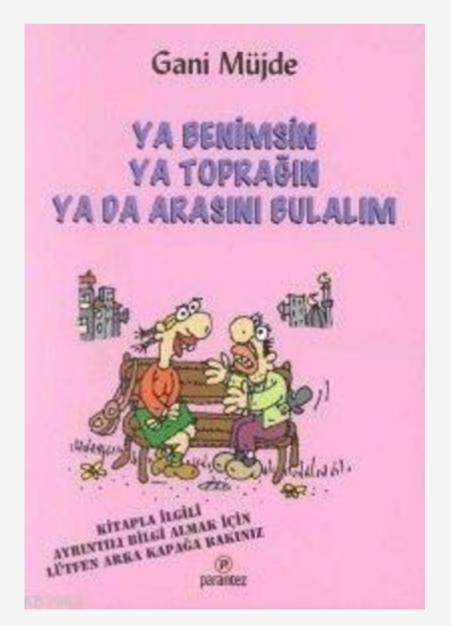 Ya Benimsin Ya Toprağın Ya Da Arasını Bulalım