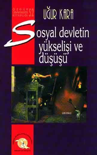 Sosyal Devletin Yükselişi ve Düşüşü