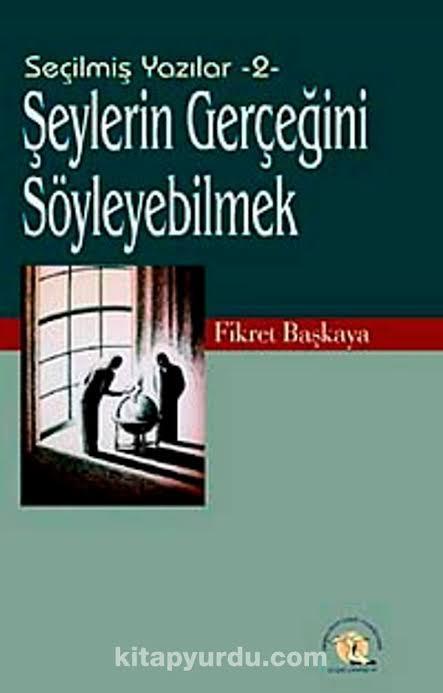 Şeylerin Gerçeğini Söyleyebilmek