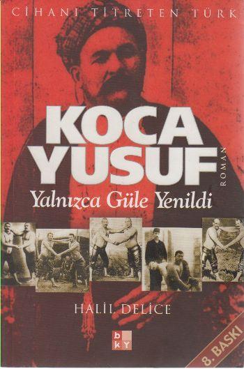 Koca Yusuf - Yalnızca Güle Yenildi