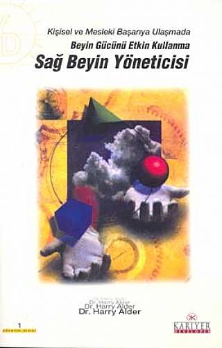 Kişisel ve Mesleki Başarıya Ulaşmada Beyin Gücünü Etkin Kullanma Sağ Beyin Yöneticisi