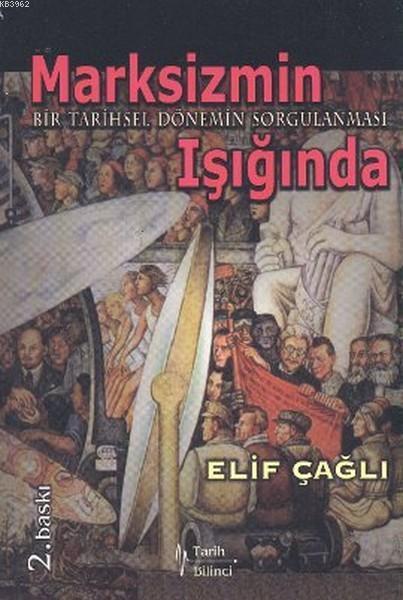 Marksizmin Işığında; Bir Tarihsel Dönemin Sorgulanması