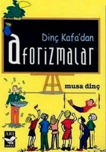 Dinç Kafa'dan Aforizmalar