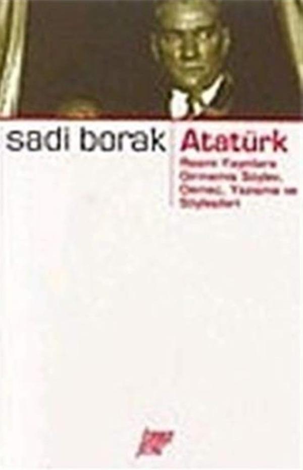 Atatürk’ün Resmî Yayınlara Girmemiş Söylev, Demeç, Yazışma Ve Söyleşileri