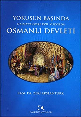 Yokuşun Başında Naima’ya Göre XVII. Yüzyılda Osmanlı Devleti