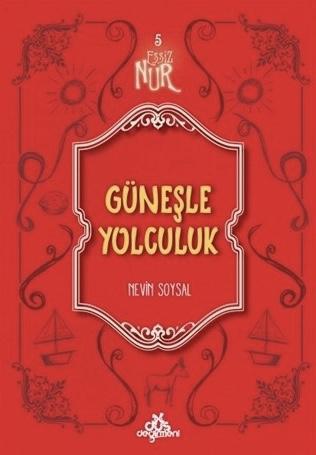 Eşsiz Nur 5 - Güneşle Yolculuk