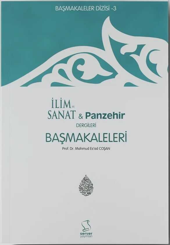 İlim ve Sanat ve Panzehir Dergileri Başmakaleleri