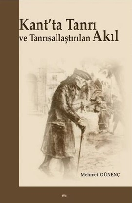 Kant'ta Tanrı ve Tanrısallaştırılan Akıl