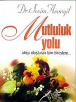 Mutluluk Yolu - Aileyi Oluşturan Tüm Bireylere...