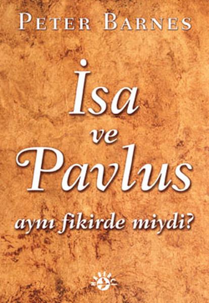 İsa ve Pavlus Aynı Fikirde miydi?