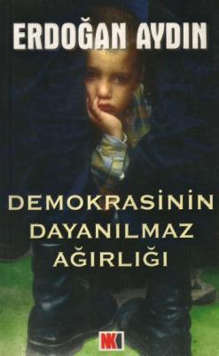 Demokrasinin Dayanılmaz Ağırlığı