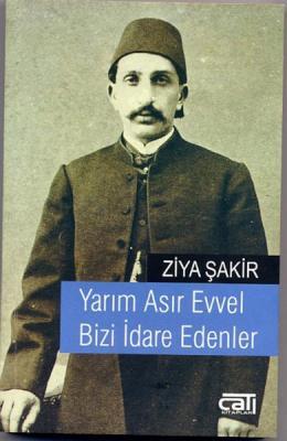 Yarım Asır Evvel Bizi İdare Edenler