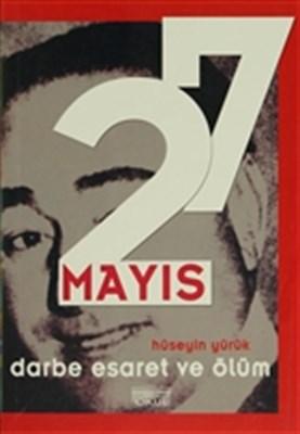 27 Mayıs Darbe Esaret ve Ölüm