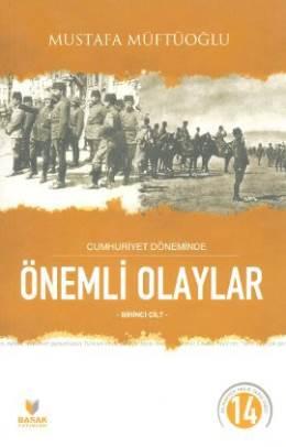 Cumhuriyet Döneminde Önemli Olaylar - 1. Cilt
