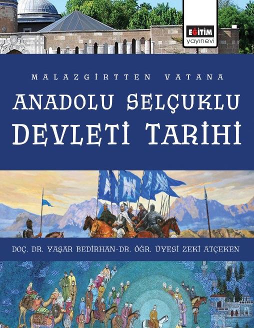 Malazgirt'ten Vatana Anadolu Selçuklu Devleti Tarihi