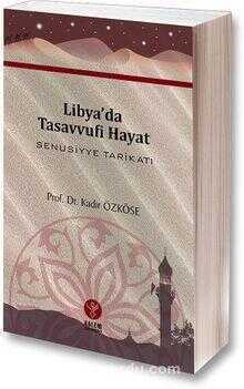 Libya’da Tasavvufi Hayat Senusiyye Tarikatı