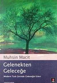 Gelenekten Geleceğe: Modern Türk Şiirinde Geleneğin İzleri