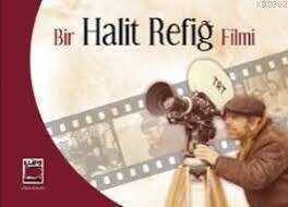 Bir Halit Refiğ Filmi — Gülşah Nezaket Maraşlı