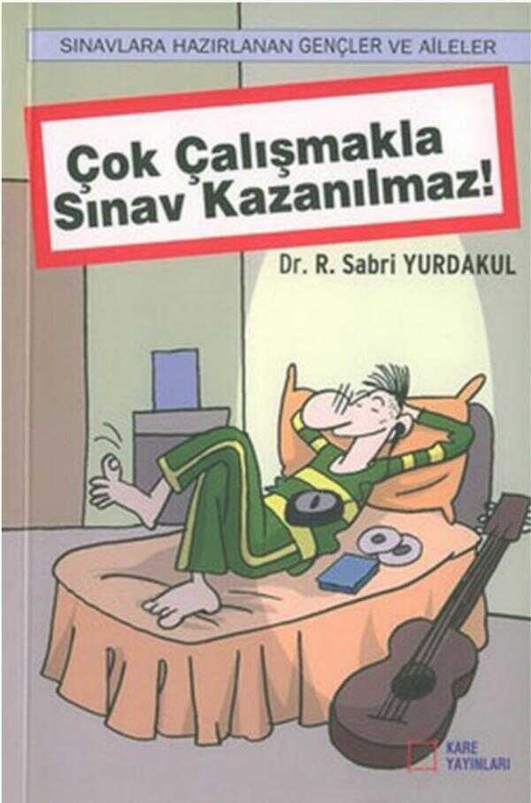 Çok Çalışmakla Sınav Kazanılmaz! — Reşat Sabri Yurdakul