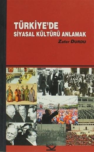 Türkiye'de Siyasal Kültürü Anlamak