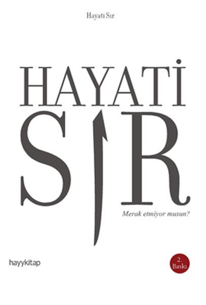 Hayati Sır Merak Etmiyor musun?