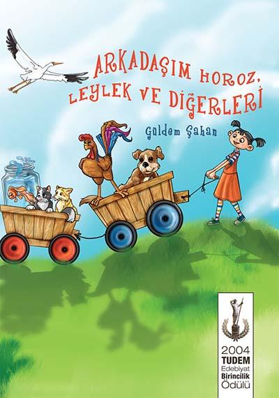 Arkadaşım Horoz, Leylek ve Diğerleri