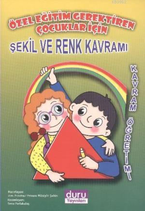 Özel Eğitim Gerektiren Çocuklar İçin Şekil ve Renk Kavramları