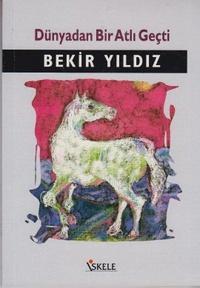 Dünyadan Bir Atlı Geçti