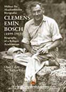 Mülteci Bir Akademisyenin Biyografisi Clemens Emin Bosch (1899 - 1955)