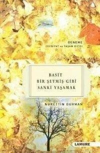 Basit Bir Şeymiş Gibi Sanki Yaşamak