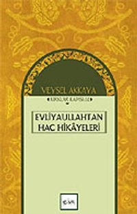 Evliyaullahtan Hac Hikayeleri